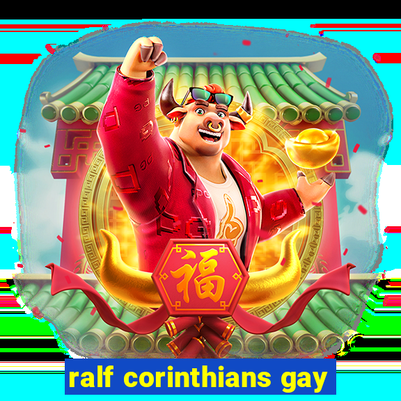 ralf corinthians gay